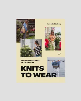 Knits to Wear: Effortless Patterns by Kutova Kika (Veronika Lindberg)